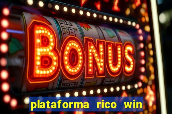 plataforma rico win paga mesmo